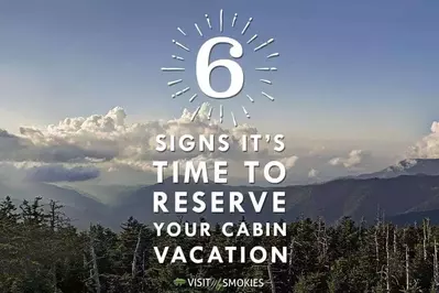 6 Signs It's Time to Reserve Your Cabin Vacation
